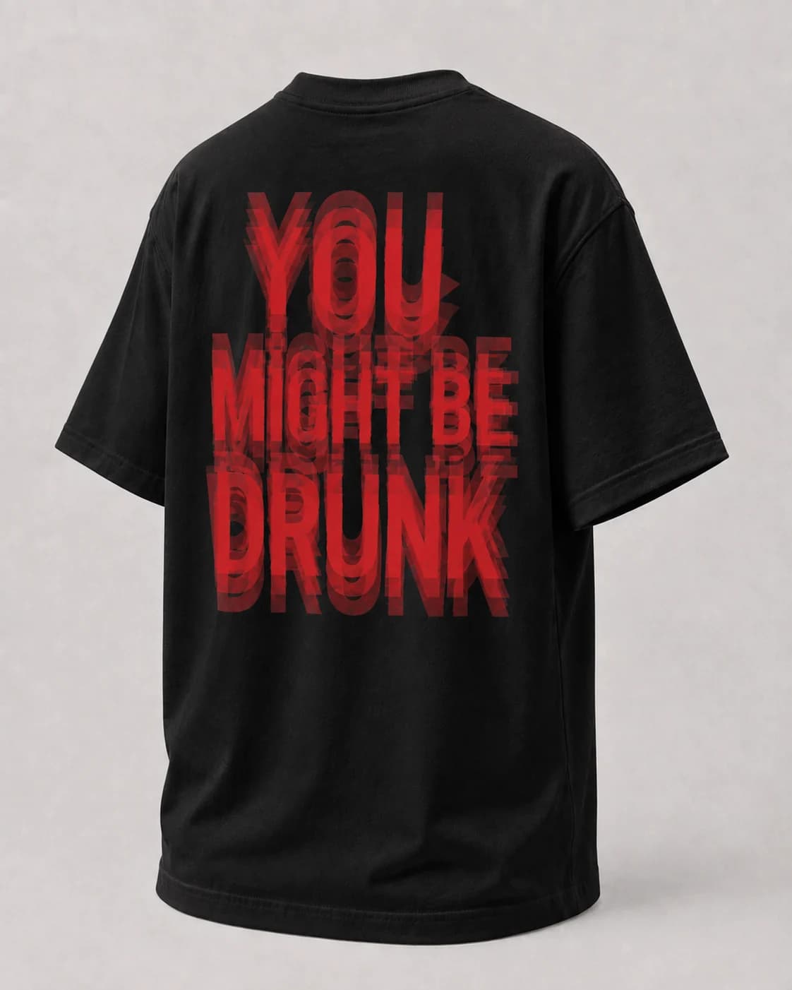 You Might Be Drunk — Black, back